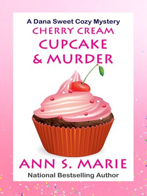 cover image of Cherry Cream Cupcake & Murder (A Dana Sweet Cozy Mystery Book 9)